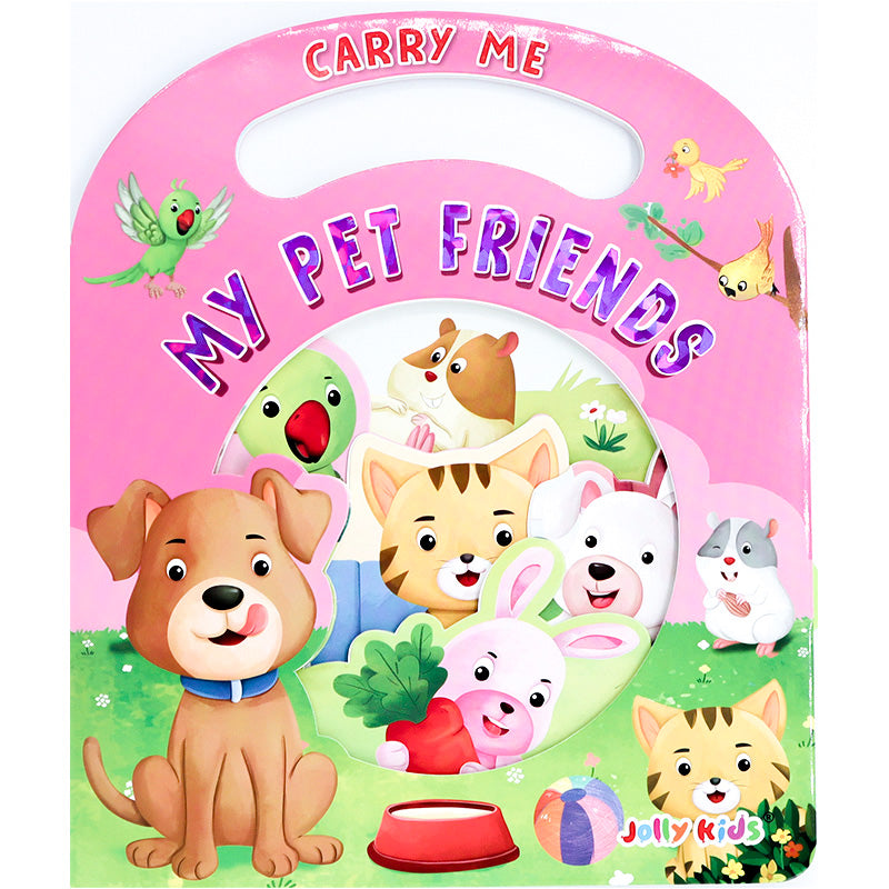 Carry Me: My Pet Friends Board Book with Handle Toddler Book 1 +
