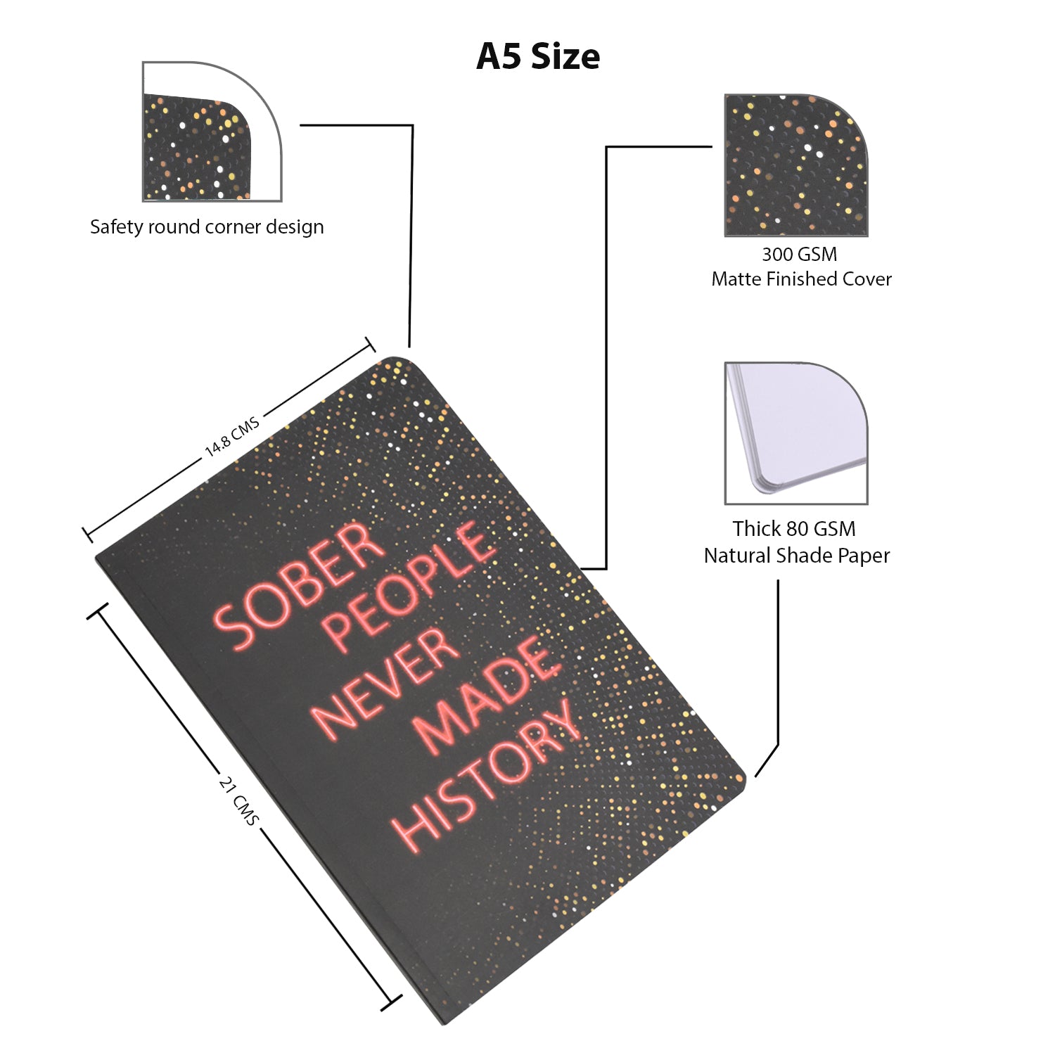Sober People Never Made History A5 Notebook