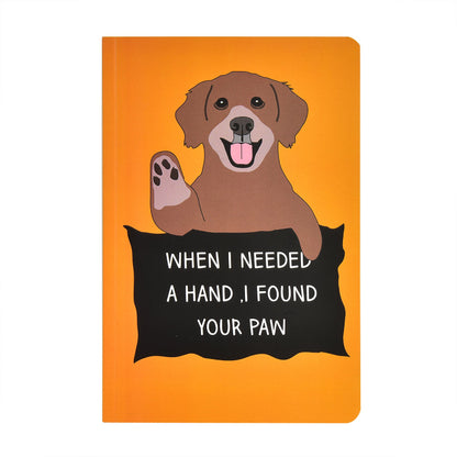 When I Needed A Hand I Found Your Paw Dog A5 Notebook