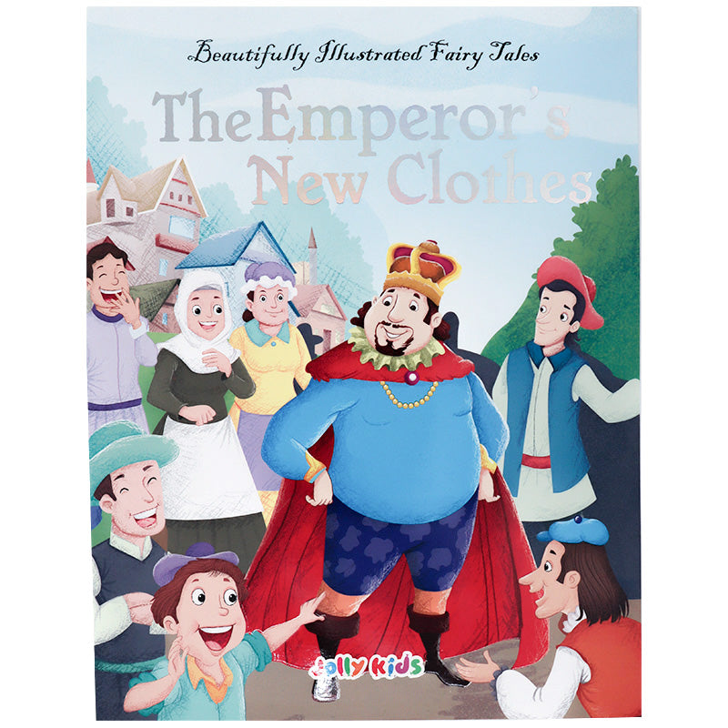 The Emperor’s New Clothes - Beautifully Illustrated Fairy Tale Book