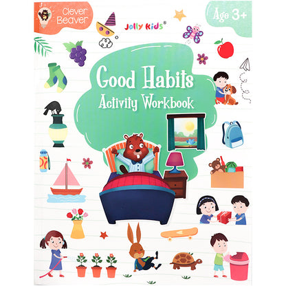 Clever Beaver Series - Good Habits Activity Workbook for Age 3 +