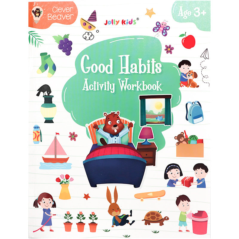 Clever Beaver Series - Good Habits Activity Workbook for Age 3 +