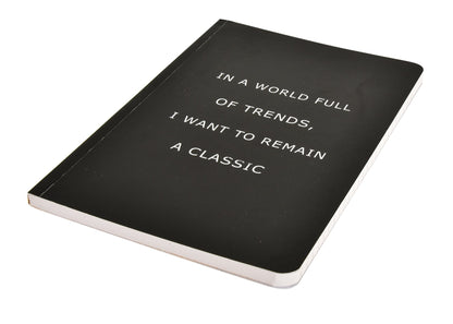 In A World Full Of Trends I Want To Remain A Classic A5 Notebook - A5 Notebook
